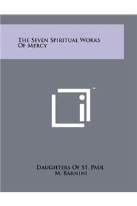 The Seven Spiritual Works of Mercy
