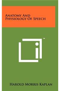 Anatomy and Physiology of Speech
