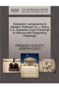 Delaware, Lackawanna & Western Railroad Co. V. Berry U.S. Supreme Court Transcript of Record with Supporting Pleadings