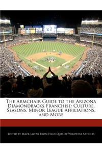 The Armchair Guide to the Arizona Diamondbacks Franchise