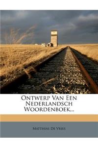 Ontwerp Van Een Nederlandsch Woordenboek...