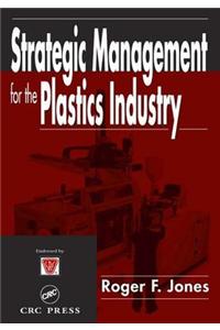 Strategic Management for the Plastics Industry