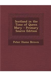 Scotland in the Time of Queen Mary