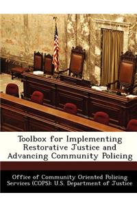 Toolbox for Implementing Restorative Justice and Advancing Community Policing