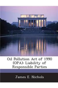 Oil Pollution Act of 1990 (Opa)