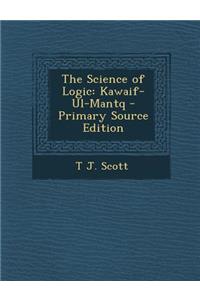 The Science of Logic: Kawaif-UL-Mantq