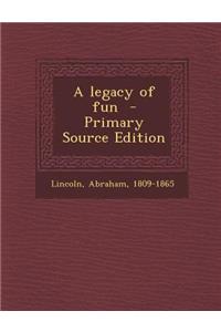 Legacy of Fun
