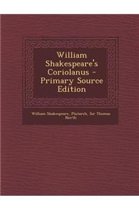 William Shakespeare's Coriolanus