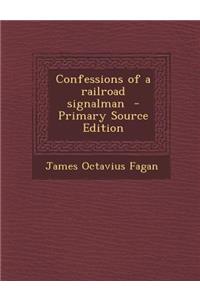 Confessions of a Railroad Signalman