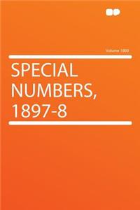 Special Numbers, 1897-8 Volume 1800
