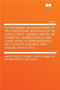 To Encourage the Development of the Agricultural Resources of the United States