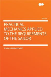 Practical Mechanics Applied to the Requirements of the Sailor