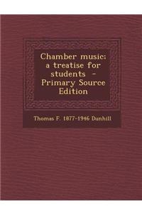 Chamber Music; A Treatise for Students