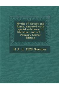 Myths of Greece and Rome, Narrated with Special Reference to Literature and Art