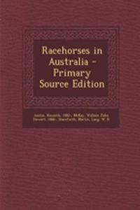 Racehorses in Australia - Primary Source Edition
