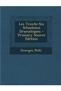 Les Trente-Six Situations Dramatiques