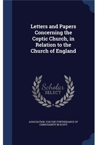 Letters and Papers Concerning the Coptic Church, in Relation to the Church of England