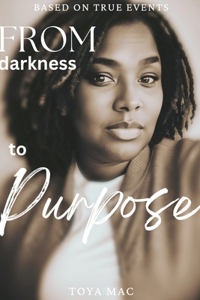From Darkness to Purpose