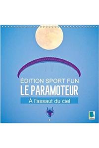 Edition Fun Sport : Le Paramoteur - A L'assaut Du Ciel 2018