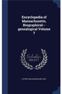 Encyclopedia of Massachusetts, Biographical--genealogical Volume 7