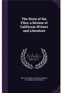 The Story of the Files; a Review of California Writers and Literature