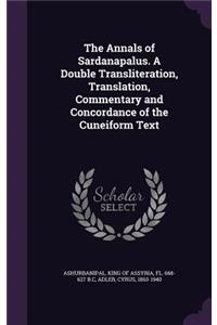 The Annals of Sardanapalus. A Double Transliteration, Translation, Commentary and Concordance of the Cuneiform Text
