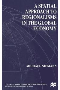Spatial Approach to Regionalisms in the Global Economy