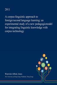 A Corpus-Linguistic Approach to Foreign/Second Language Learning