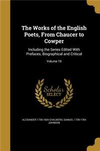 The Works of the English Poets, from Chaucer to Cowper