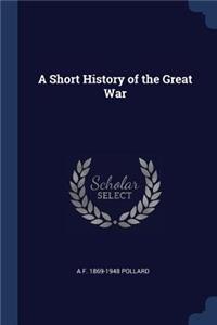 A Short History of the Great War