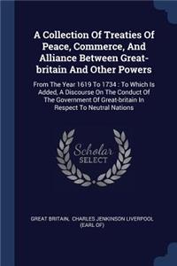 Collection Of Treaties Of Peace, Commerce, And Alliance Between Great-britain And Other Powers