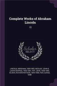 Complete Works of Abraham Lincoln