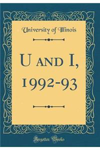 U and I, 1992-93 (Classic Reprint)