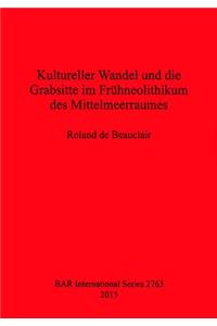 Kultureller Wandel und die Grabsitte im Frühneolithikum des Mittelmeerraumes