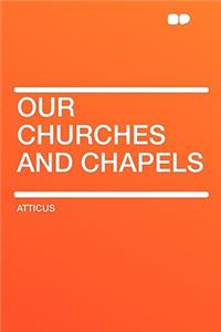 Our Churches and Chapels