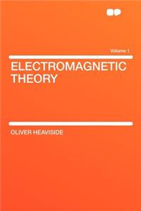 Electromagnetic Theory Volume 1