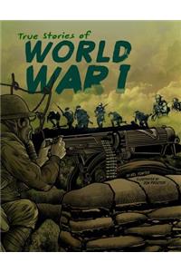 True Stories of World War I