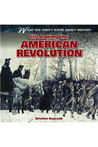 Life During the American Revolution