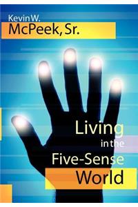 Living in the Five-Sense World