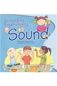 Surprising Experiments with Sound