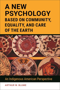 A New Psychology Based on Community, Equality, and Care of the Earth