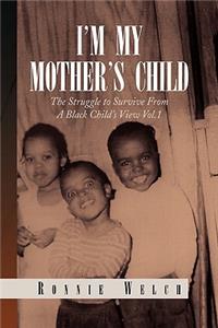 I'm My Mother's Child: The Struggle to Survive from a Black Child's View