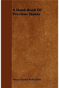 A Hand-Book Of Precious Stones