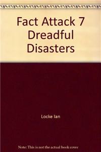 Fact Attack 7 Dreadful Disasters