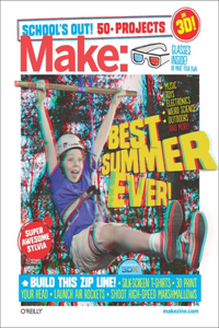 Make: School's Out Summer Fun Guide