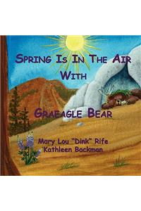 Spring Is In the Air With Graeagle Bear