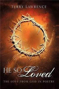 He So Loved: The Love from God in Poetry