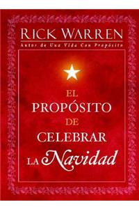 El Propósito de Celebrar La Navidad
