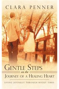 Gentle Steps on the Journey of a Healing Heart