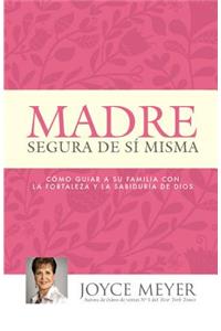 Madre Segura de Sí Misma